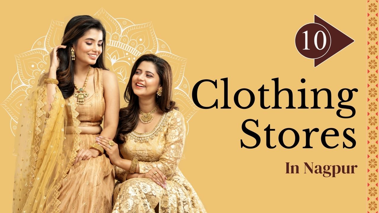 Top 10 Best Clothing Stores in Nagpur for Trendy & Affordable Fashion