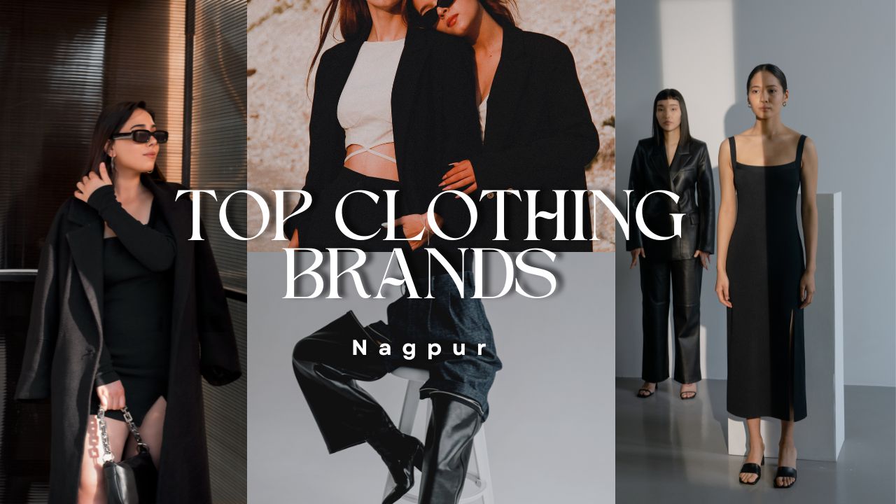 Top Clothing Brands in Nagpur: Your Complete Fashion Guide for 2026